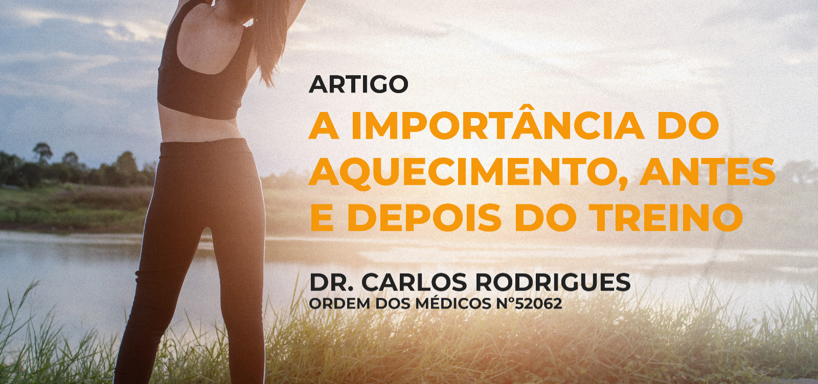 Dr. Carlos Rodrigues: A importância do aquecimento, antes e depois do treino