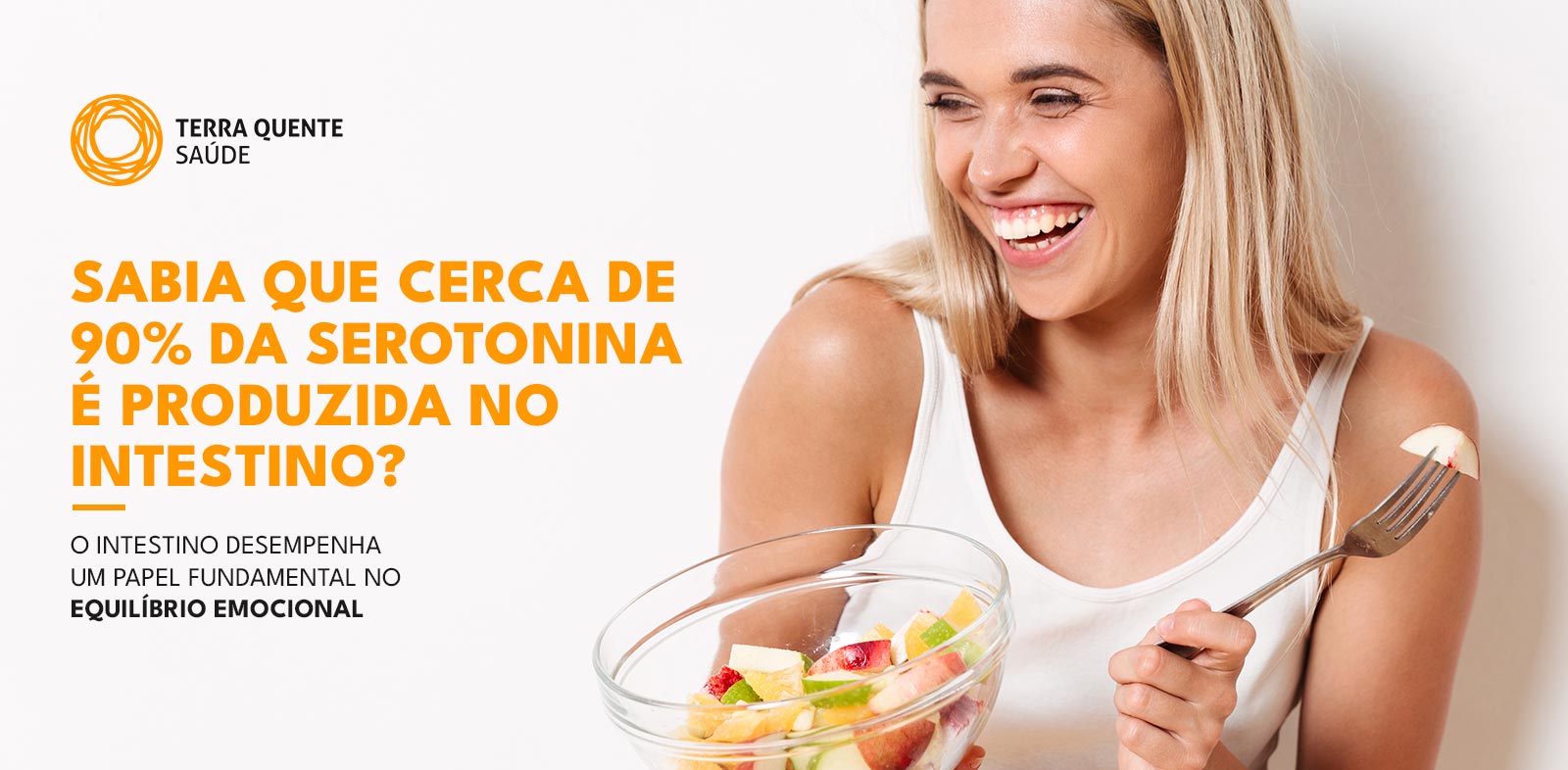 Sabia que cerca de 90% da serotonina – a chamada “hormona da felicidade” – é produzida no intestino?